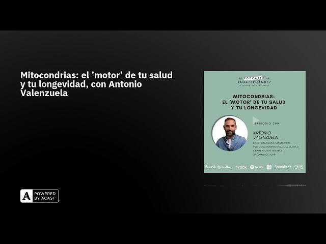 Mitocondrias: el 'motor' de tu salud y tu longevidad, con Antonio Valenzuela