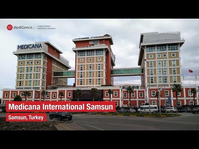 MediGence Partnered Hospital: Medicana International Samsun