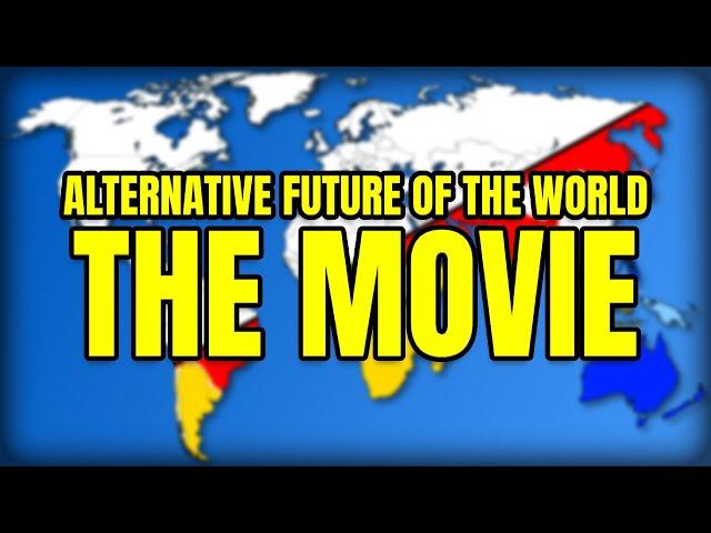 Alternative Future Of The World - The Movie