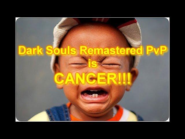 Dark Souls Remaster pvp: Dark Souls PvP is CANCER!!!