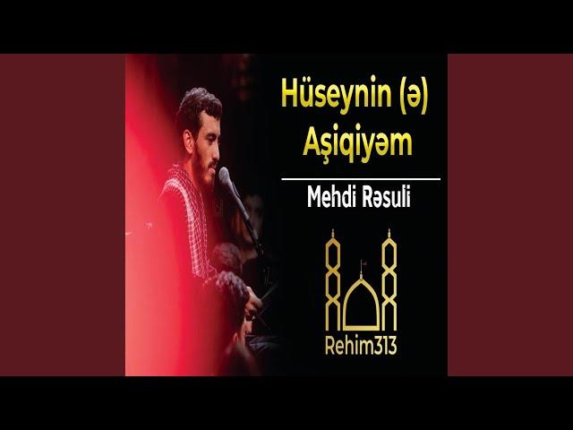 Hüseynin (ə) Aşiqiyəm - Mehdi Resuli |2022|HD|