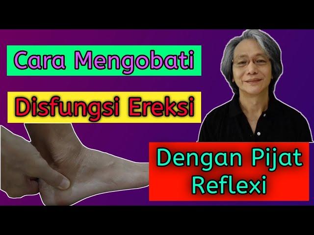 Cara Mengobati Disfungsi Ereksi Dengan Pijat Reflexi