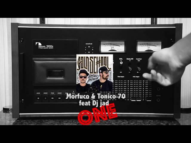 Morfuco & Tonico 70 feat Dj Jad - One