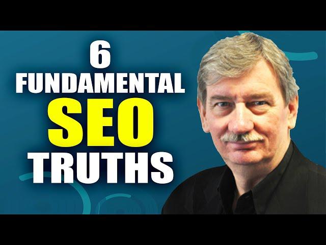 6 Fundamental SEO Truths To Live By