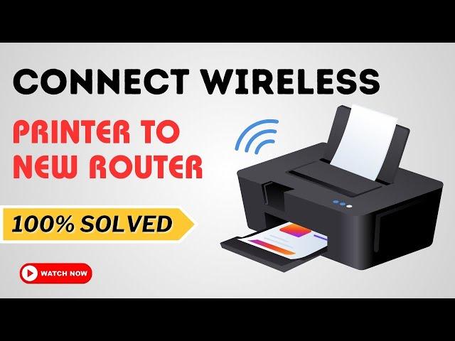 Connect Wireless Printer to New Router - Explained Guide