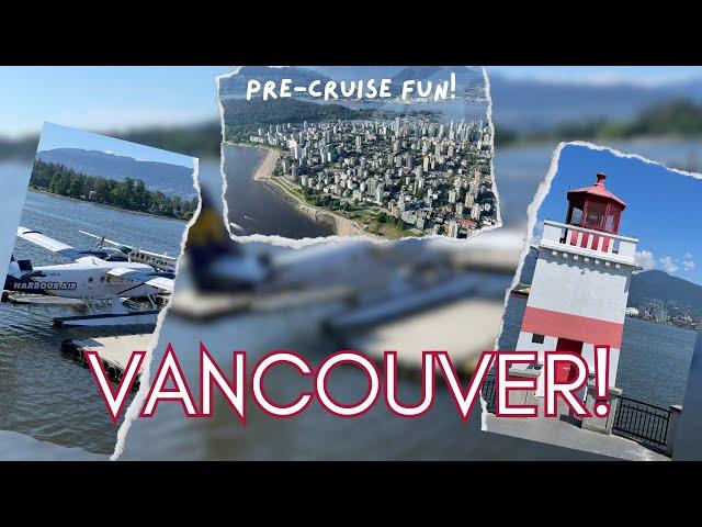 Pre-Cruise Vancouver | Stanley Park & Seaplane Tour!