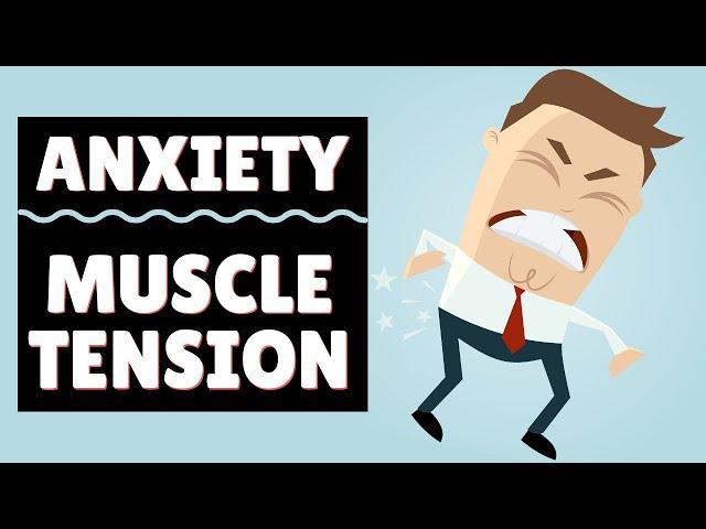 Anxiety and that Awful Muscle Tension / The Root Cause for Most of Your Symptoms