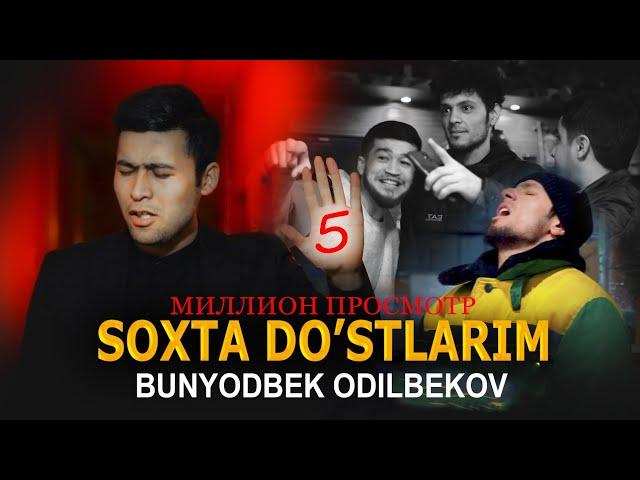 BUNYODBEK ODILBEKOV - SOXTA DO'STLARIM (VIDEO KILIP 2022)