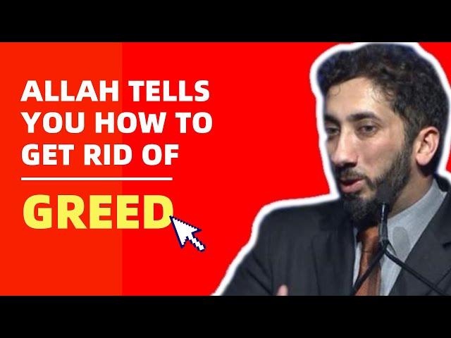 ALLAH TELLS YOU HOW TO GET RID OF GREED I ISLAMIC TALKS 2021 I NOUMAN ALI KHAN