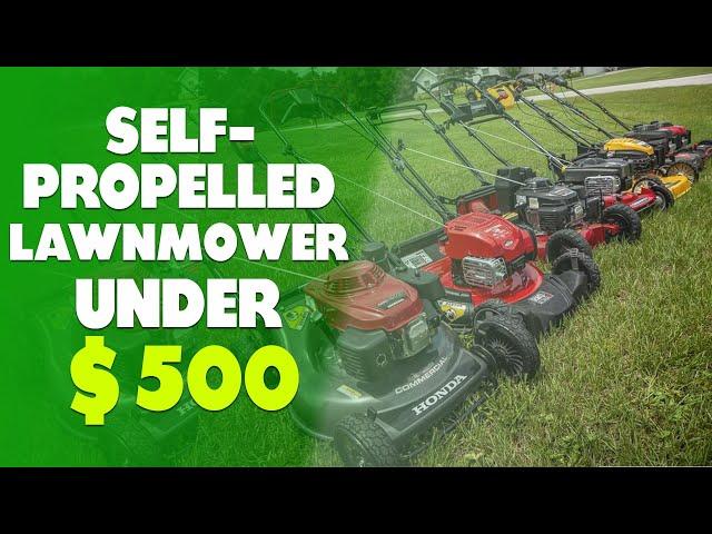 Best Self Propelled Lawn Mower under $500: Ultimate Guide (Our Best List)