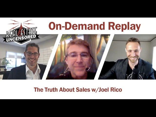 The Crazy Truth about Real Estate Sales You Need To Know w/Joel Rico