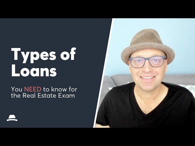 Types of Loans on the Real Estate Exam