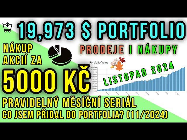 Nákup akcií za 5000 Kč listopad 2024. Investice do akcií portfolia na 20 let. Prodáváme i kupujeme!