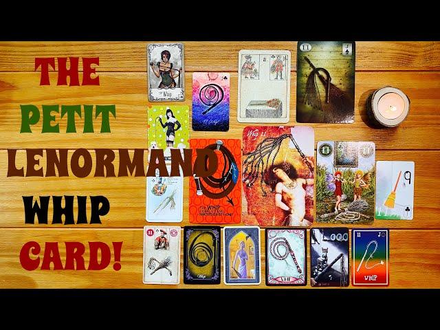 Everything you need to know about the Petit Lenormand Whip card!