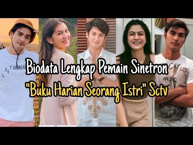 Biodata Pemain Sinetron Buku Harian Seorang Istri SCTV Lengkap Dengan Agamanya...