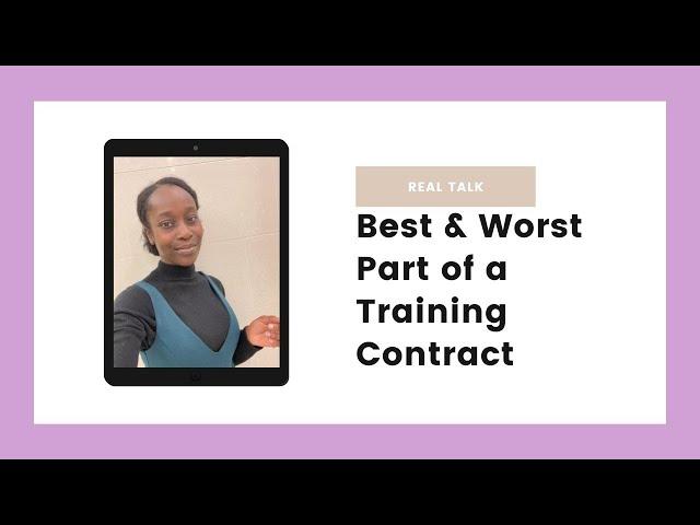 What they won't tell you about a training contract | Best and worst parts of a training contract