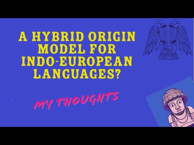 A Hybrid Origin Model for the Indo-European Languages? My Thoughts on Heggarty et al 2023.