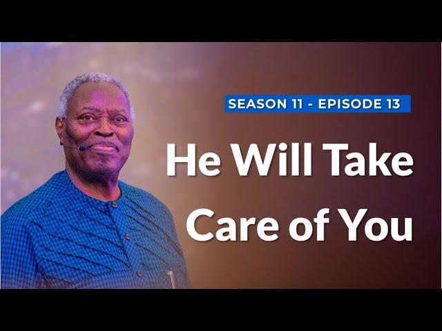 GCK Daily series 163 || He Will Take care of You || Pastor W.F. Kumuyi