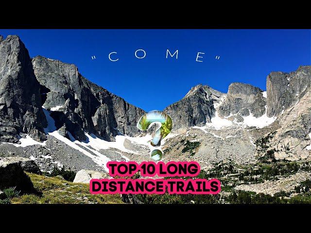 Top 10 Long Distance Trails