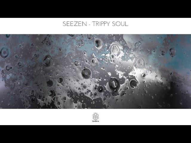 Seezen - Trippy Soul