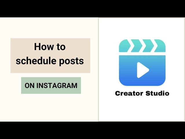 How to schedule posts on Instagram: Creator Studio (official tool of Meta )