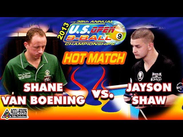 9-Ball - SHANE VAN BOENING vs JAYSON SHAW - 2013 US Open 9-Ball Championship Hot Seat Match