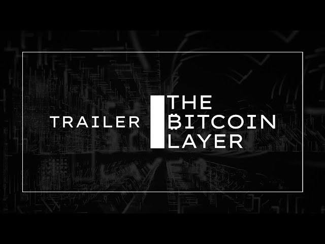 The Bitcoin Layer Trailer | Research. Analysis. Education.
