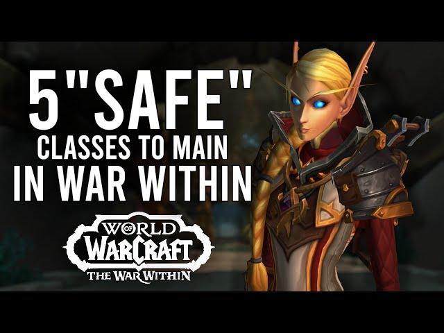 The 5 Classes That Might Be "Safe" To Pick As Your Main For The War Within Expansion!