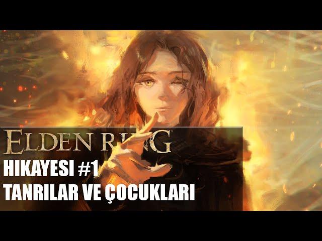 ELDEN RING HİKAYESİ #1 - Tanrılar ve Çocukları