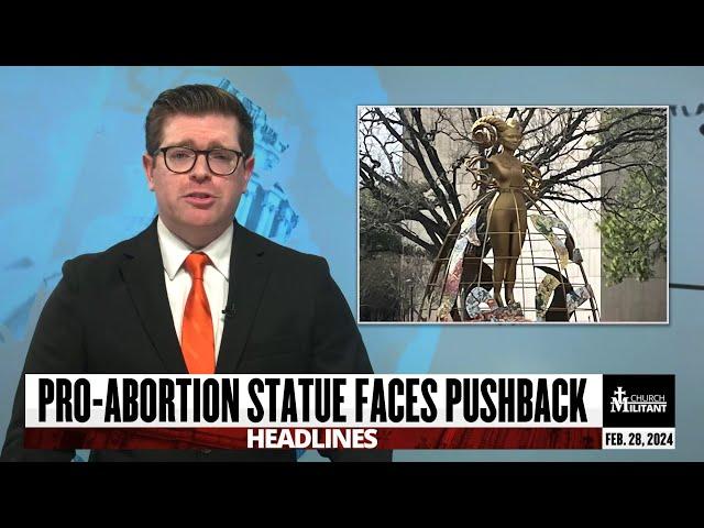Pro-abortion Statue Faces Pushback — Headlines — Feb. 28, 2024