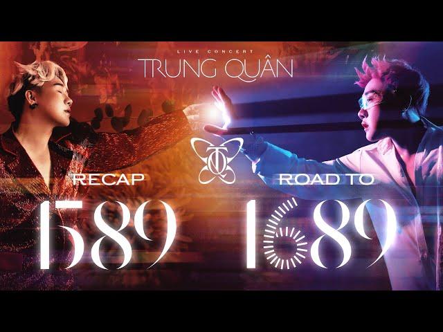 TRUNG QUÂN | 1589 LIVE CONCERT | RECAP - ROAD TO 1689 LIVE CONCERT