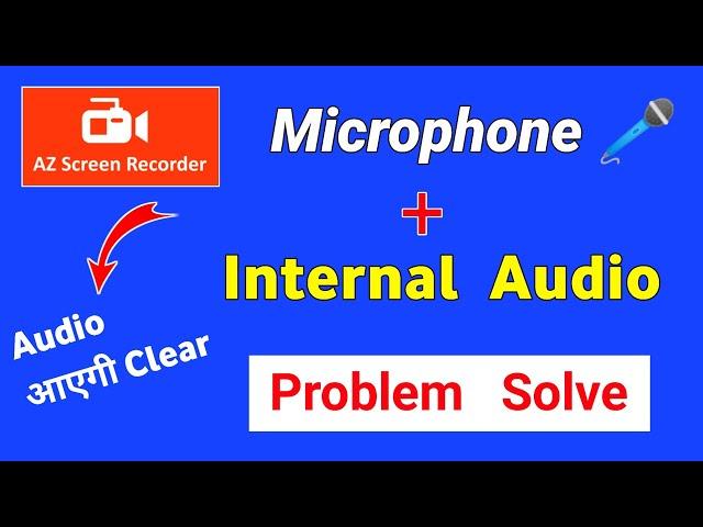 AZ Screen Recorder | Microphone and Internal Audio Settings | Aab Ayega Mic Ka Sound Clear