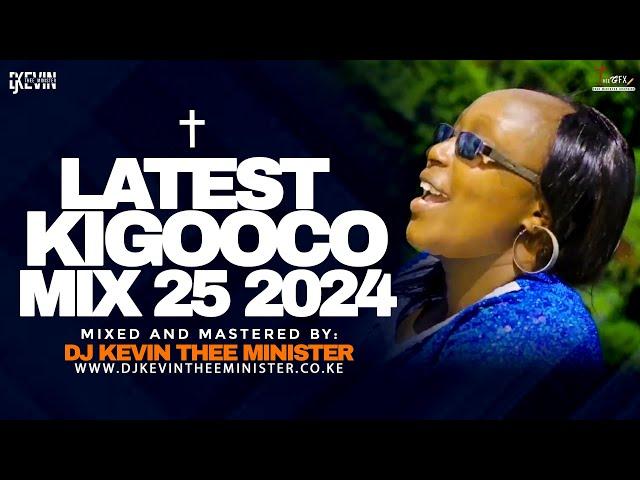 BEST KIGOOCO GOSPEL MIX  25 | KIKUYU GOSPEL MIX - DJ KEVIN THEE MINISTER