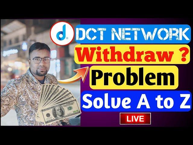 DCT Network Dream Come True Withdraw Problem Solve Issue How to Make Money Online DCT Network