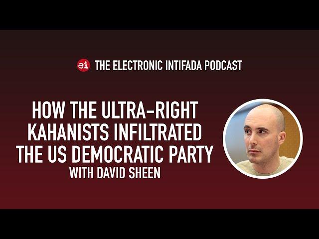 How the ultra-right Kahanists infiltrated the US Democratic Party, with David Sheen