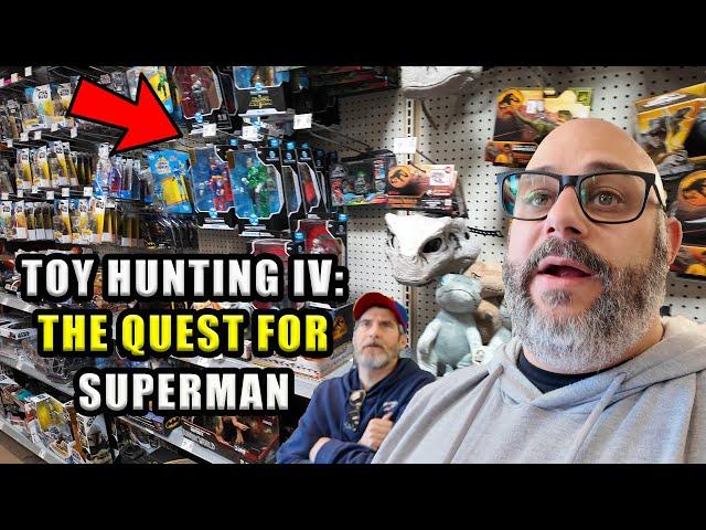 TOY HUNTING IV: The Quest for Superman!!! Will it Ever be found?