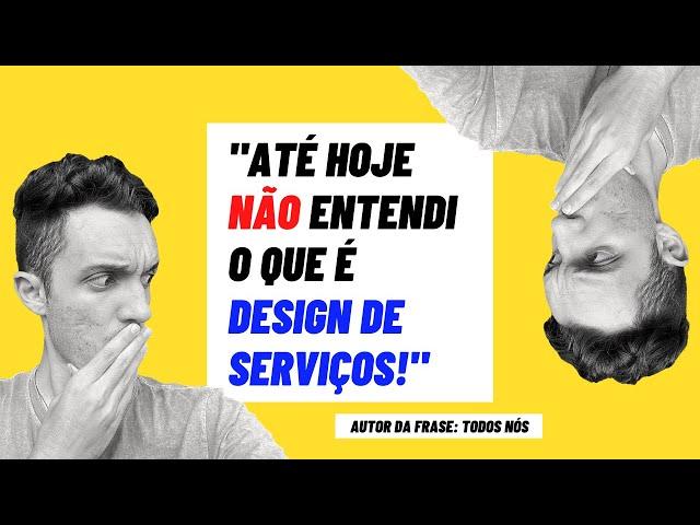 O QUE É DESIGN DE SERVIÇOS? | NA PRÁTICA E COM EXEMPLOS