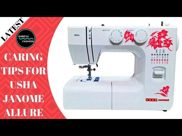 Caring Tips For Usha Janome Allure Sewing Machine In Hindi