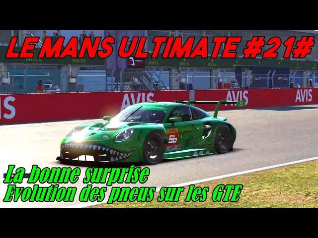 Le Mans ultimate #21# La bonne surprise - Evolution des pneus sur les GTE.