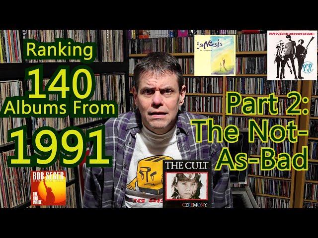 140 Albums From 1991 Ranked!!  (Part 2: The Not-As-Bad)  #musicreview