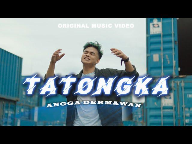 TATONGKA - ANGGA DERMAWAN ( Official Music Video )