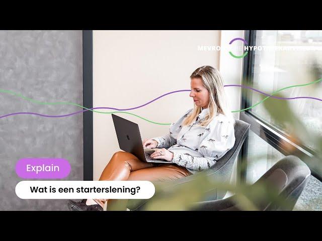 Wat is een starterslening? | Mevrouw de Hypotheekadviseur