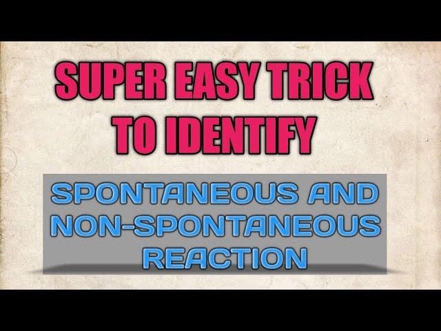 Easiest Trick to identify Spontaneous & non spontaneous reaction NEET/JEE