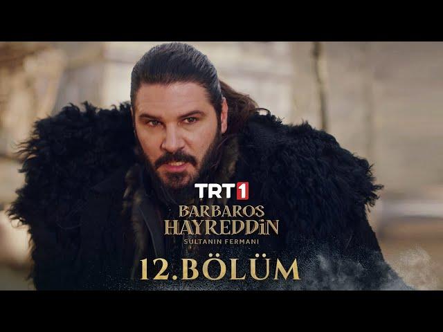 Barbaros Hayreddin: Sultanın Fermanı 12. Bölüm