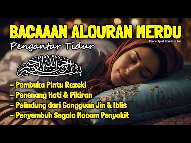 Al Quran Merdu Pengantar Tidur Surah Al Mulk, Ar Rahman, Al Waqiah, Penenang Hati & Pikiran