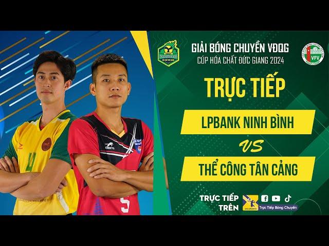 Trực tiếp | LPBANK NINH BÌNH vs THỂ CÔNG TÂN CẢNG | Bảng Nam - Giải bóng chuyền VĐQG cúp HCĐG 2024