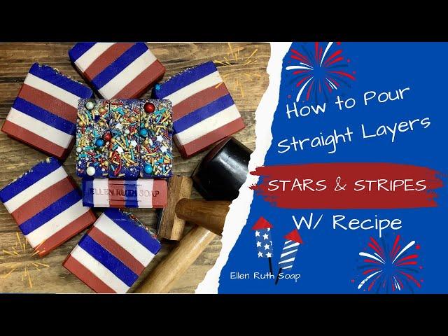 Making STARS & STRIPES  Layered Cold Process Soap w/ New Recipe  | Ellen Ruth Soap