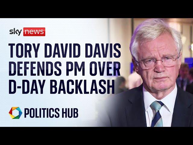 Conservative David Davis defends PM over D-Day backlash | Election 2024