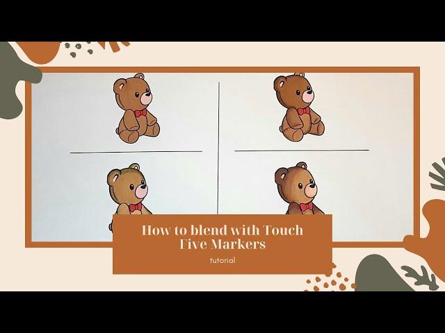 Touch Five Markers | How to Blend with Touch Five Markers | Touch Five VS Copic Markers | Teddy