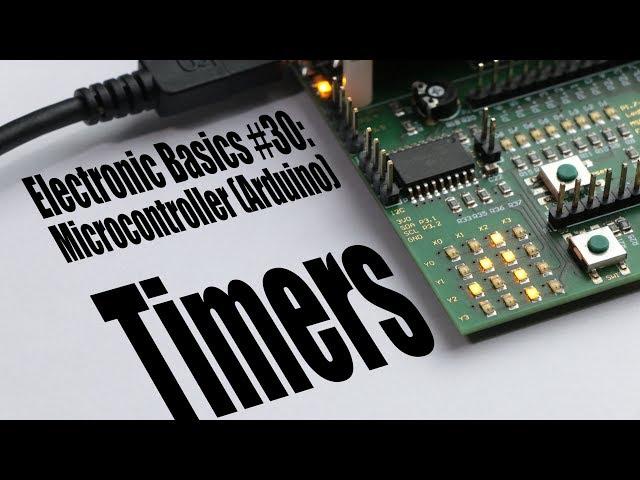 Electronic Basics #30: Microcontroller (Arduino) Timers